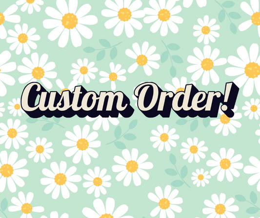 Custom Orders